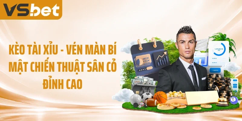 Kèo Tài Xỉu - Vén Màn Bí Mật Chiến Thuật Sân Cỏ Đỉnh Cao