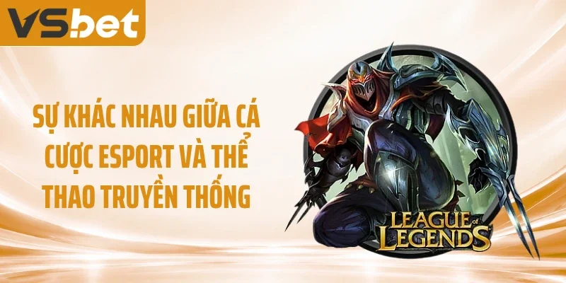 Sự khác nhau giữa cá cược Esport và thể thao truyền thống