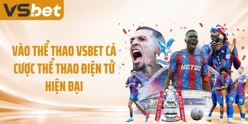 Vào thể thao VSBET cá cược thể thao điện tử hiện đại